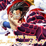 Haki Vũ Trang là gì? Khi Ý Chí Biến Cơ Thể Thành Vũ Khí Bất Khả Chiến Bại Haki Vũ Trang là gì