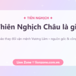 Thiên Nghịch Châu là gì? Nguồn gốc và công dụng pháp bảo của Vương Lâm Thiên Nghịch Châu là gì – Tiên Nghịch