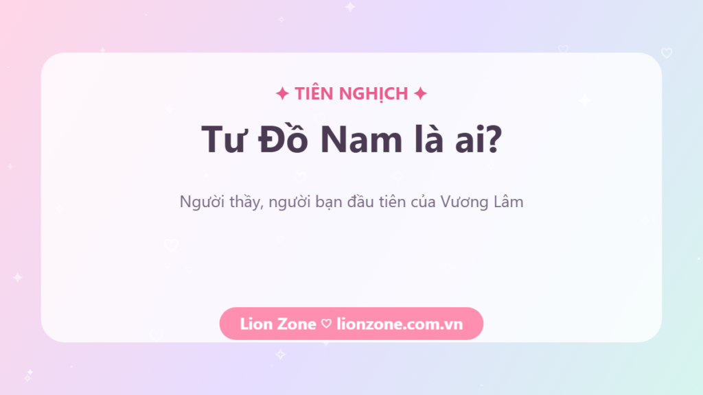 Tư Đồ Nam là ai – Tiên Nghịch
