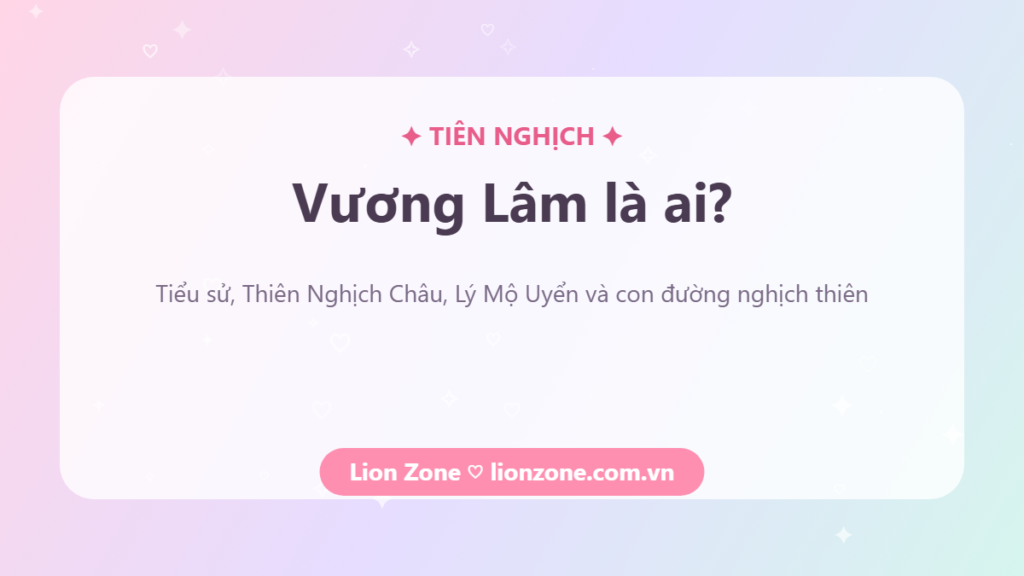 Vương Lâm là ai – nhân vật chính Tiên Nghịch